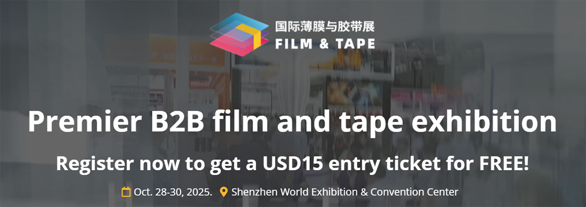 FILM & TAPE EXPO 2025: The Premier Global Nexus for Functional Films and Adhesive Tapes Returns to Shenzhen - 01